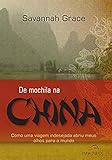 De mochila na china - como uma viagem indesejada abriu meus olhos para o mundo