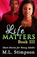 Life Matters - Book 3 1512143979 Book Cover