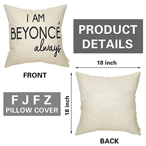 Fjfz Funny Decoration I am Beyonce Always, Michael Scott Sign Décor Cotton Linen Home Decorative Throw Pillow Case Cushion Cover for The Office TV Show Lover, Sofa Couch 18" x 18"
