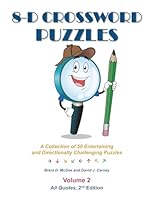 8-D Crossword Puzzles: A Collection of 50 Entertaining and Directionally Challenging Puzzles, Volume 2, All Quotes, 2nd Edition 1956897682 Book Cover