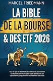La Bible de la Bourse & des ETF 2026: Tout ce que les débutants doivent savoir pour investir sur les marchés financiers et bâtir, même avec un capital limité, un patrimoine résilient face aux crises