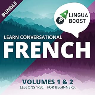 Learn Conversational French Vol. 1 & 2 Bundle: Lessons 1-50. For beginners. cover art