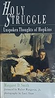 A Holy Struggle: Unspoken Thoughts of Hopkins (Wheaton Literary Series) 0877883645 Book Cover