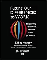 Putting Our Differences to Work: The Fastest Way to Innovation, Leadership, and High Performance: Easyread Super Large 18pt Edition 1442970618 Book Cover