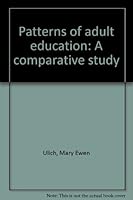 Patterns of adult education: A comparative study B0007DPX5C Book Cover
