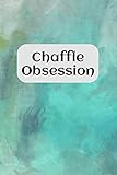 Chaffle Obsession: Recipe templates with index to organize your Cheese + Waffle sweet and savory recipes