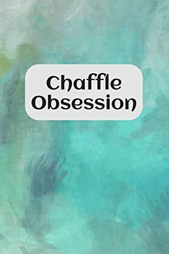 Chaffle Obsession: Recipe templates with index to organize your Cheese + Waffle sweet and savory recipes