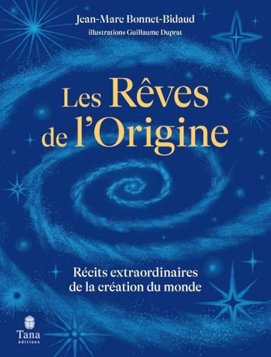 livre Les rêves de l'origine: récits extraordinaires de la création du monde