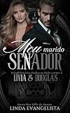  Meu Marido Senador: Lívia & Douglas (Portuguese Edition)