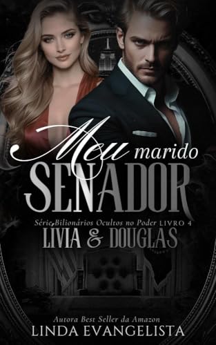 Meu Marido Senador: Lívia & Douglas