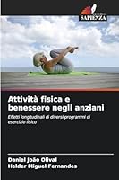 Attività fisica e benessere negli anziani (Italian Edition) 620900590X Book Cover