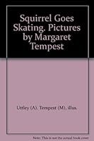 Squirrel Goes Skating. Pictures by Margaret Tempest B004AL8IVI Book Cover