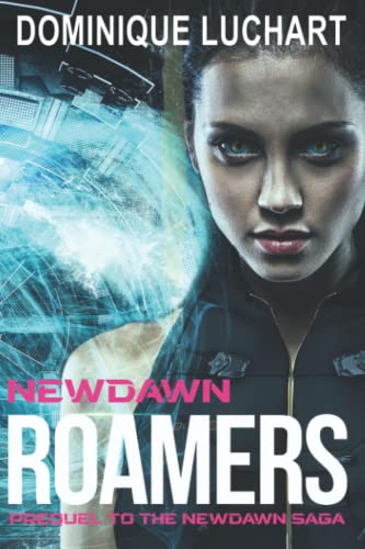 NEWDAWN ROAMERS: Prequel to the Newdawn Saga: 1