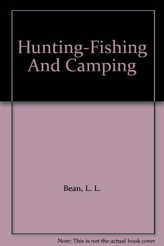 Hunting - Fishing and Camping B001IPDNNC Book Cover