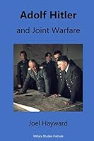Adolf Hitler and Joint Warfare 1980660263 Book Cover