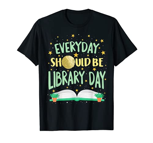 Todos los días deben ser Biblioteca Día Planetas Espacio Lectura Libros Camiseta