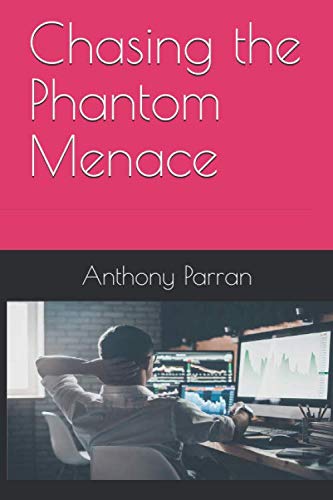 Chasing the Phantom Menace