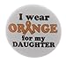 I wear Orange for my Daughter 1.25