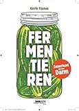 Fermentieren: Superfood für den Darm