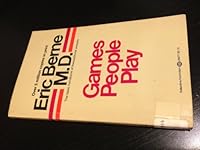 The Games People Play: The Basic Handbook of Transactional Analysis B002K55F2G Book Cover
