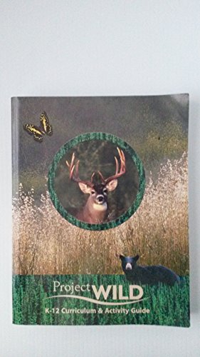 Project WILD K-12 Curriculum and Activity Guide
