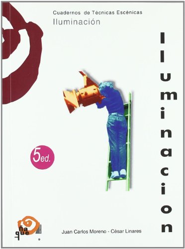 Iluminacion - Cuaderno De Tecnicas Escenicas Iluminacion - Cuaderno De Tecnicas Escenicas
