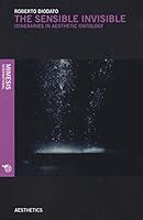 The Sensible Invisible: Itineraries in Aesthetic Ontology 8857526704 Book Cover