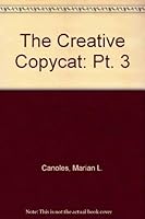 The Creative Copycat: Pt. 3 0872875768 Book Cover