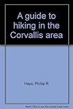 A guide to hiking in the Corvallis area