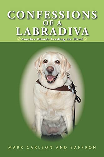 Confessions of a Labradiva: Another Blonde Leading the Blind (English Edition)
