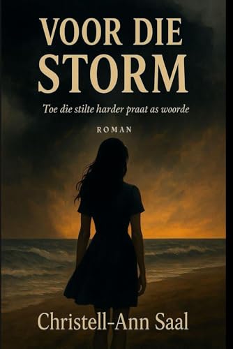 Voor die Storm: Toe die stilte harder praat as woorde