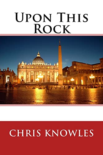 Upon This Rock 1515285227 Book Cover