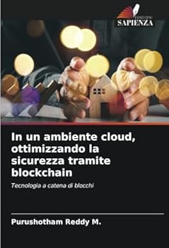 Paperback In un ambiente cloud, ottimizzando la sicurezza tramite blockchain [Italian] Book