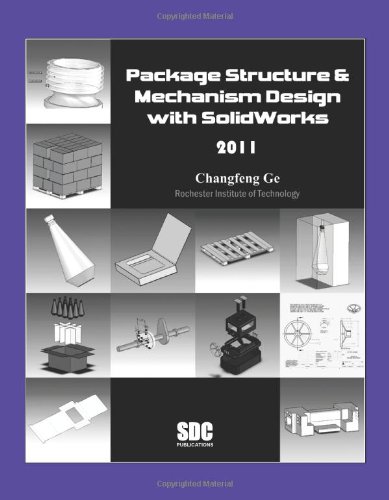 Package Structure and Mechanism Design with SolidWorks 2011