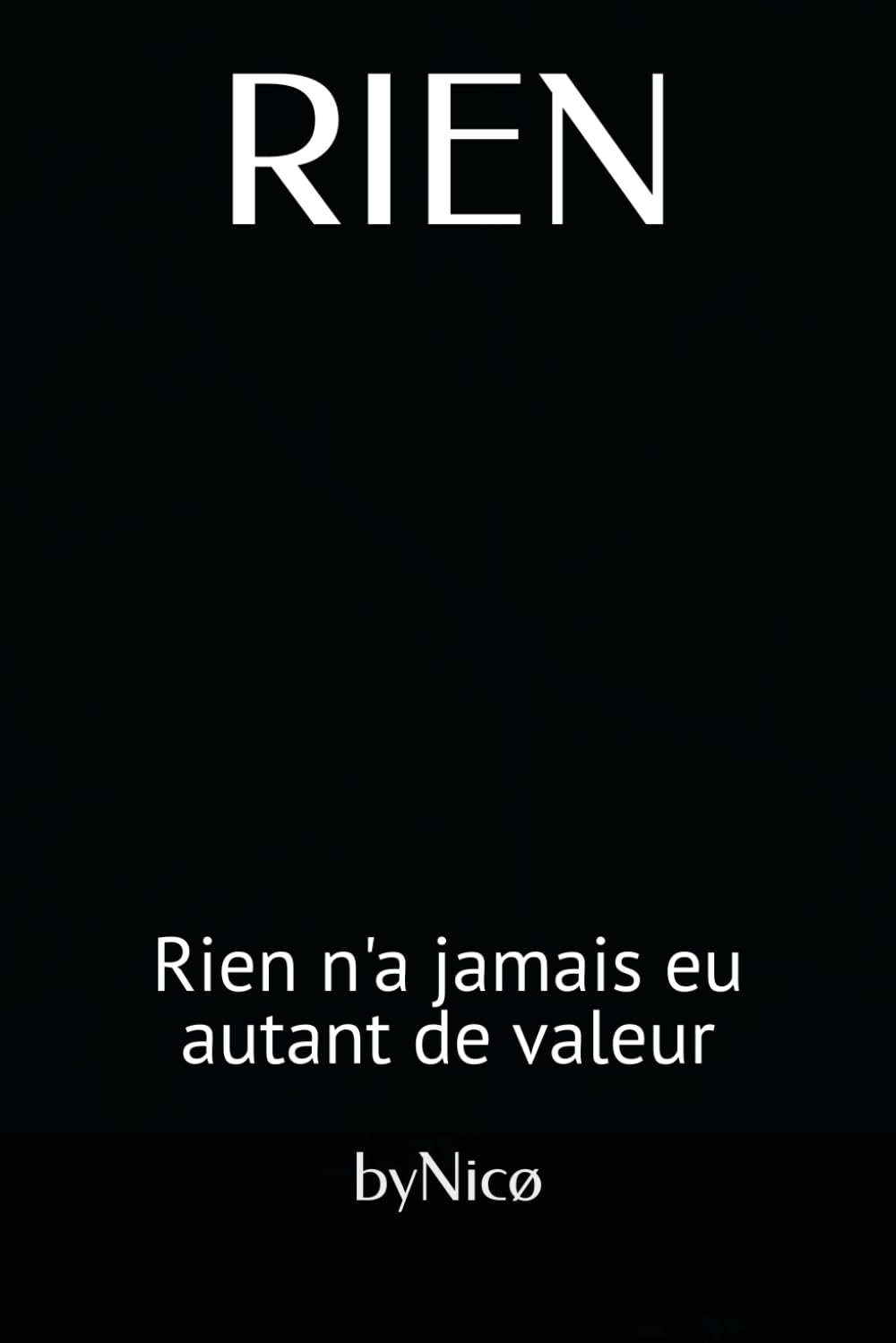RIEN: Rien n'a jamais eu autant de valeur