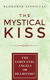THE MYSTICAL KISS: CORITANIS, ANGELS OR DEAMONDS