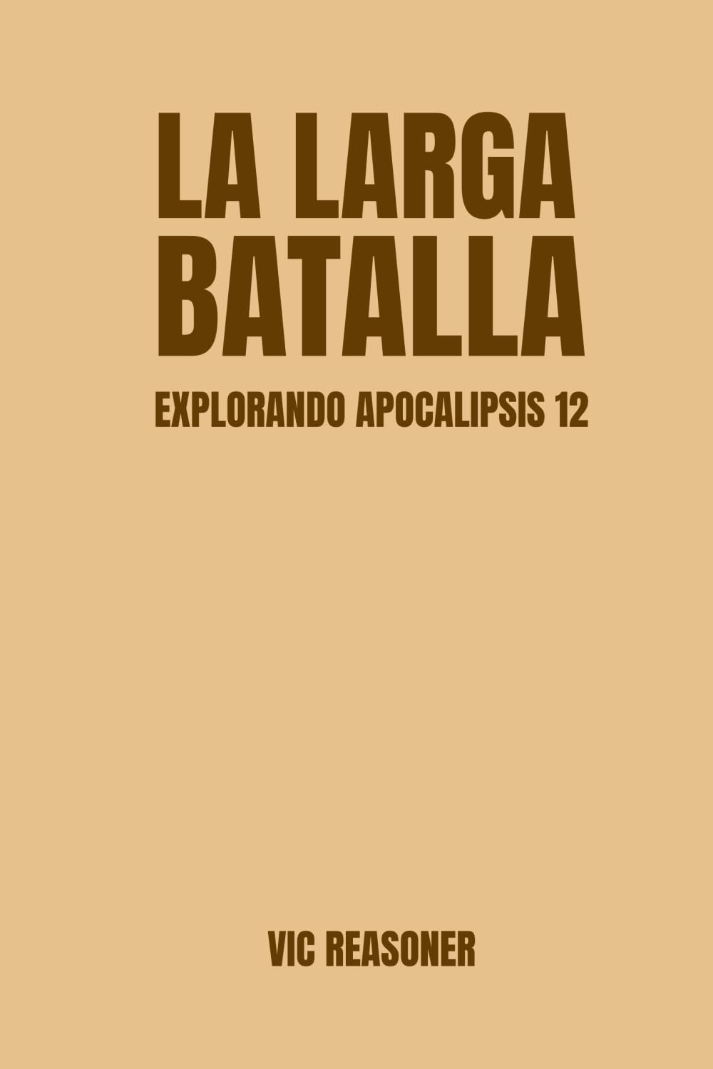 La Larga Batalla: Explorando Apocalipsis 12