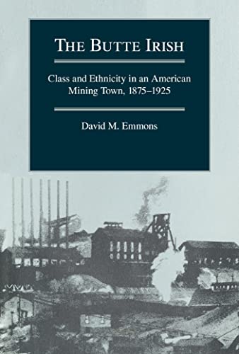 The Butte Irish: Class and Ethnicity in an American Mining Town, 1875-1925 (Statue of Liberty Ellis Island)