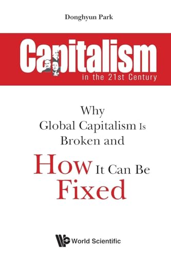 Buy Capitalism In The 21st Century: Why Global Capitalism Is Broken And How It Can Be Fixed — BookShops.in