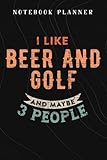 notebook planner i like beer and golf and maybe 3 people funny vintage design pretty: budget,planning,paycheck budget,business,journal,6x9 in ,personal,daily,hourly