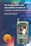 The Doctor's PDA and Smartphone Handbook: A Guide to Handheld Healthcare