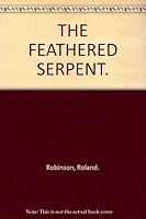 The feathered serpent;: The mythological genesis and recreative ritual of the aboriginal tribes of the Northern Territory of Australia: the Kuppapoingo [and others] B0006BWD4Y Book Cover