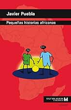 Pequeñas historias africanas (Javier Puebla obras casi completas nº 1)