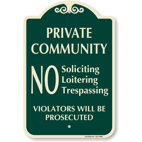 SmartSign Designer "Private Community - No Soliciting Loitering Trespassing, Violators Will Be Prosecuted" Sign, 12" x 18", 120 mil Aluminum Composite (ACM) with Overcoat, Green, Made in USA
