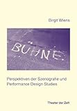 Bühne: Perspektiven der Szenografie und Performance Design Studies