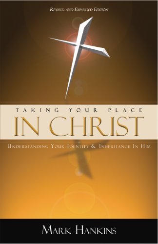 Taking Your Place in Christ: Understanding Your Identity & Inheritance