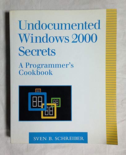 Undocumented Windows 2000 Secrets: A Programmer's Cookbook