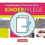 Kinderpflege: Schülerbuch und Prüfungstrainer/Arbeitsheft im Paket: 451111-8 und 451112-5 im Paket: Schulbuch und Prüfungstrainer/Arbeitsheft im Paket ... / Sozialpädagogische Theorie und Praxis)