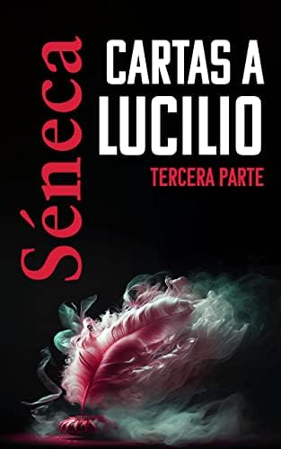 CARTAS A LUCILIO: Tercera parte