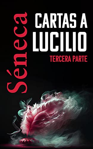 CARTAS A LUCILIO: Tercera parte